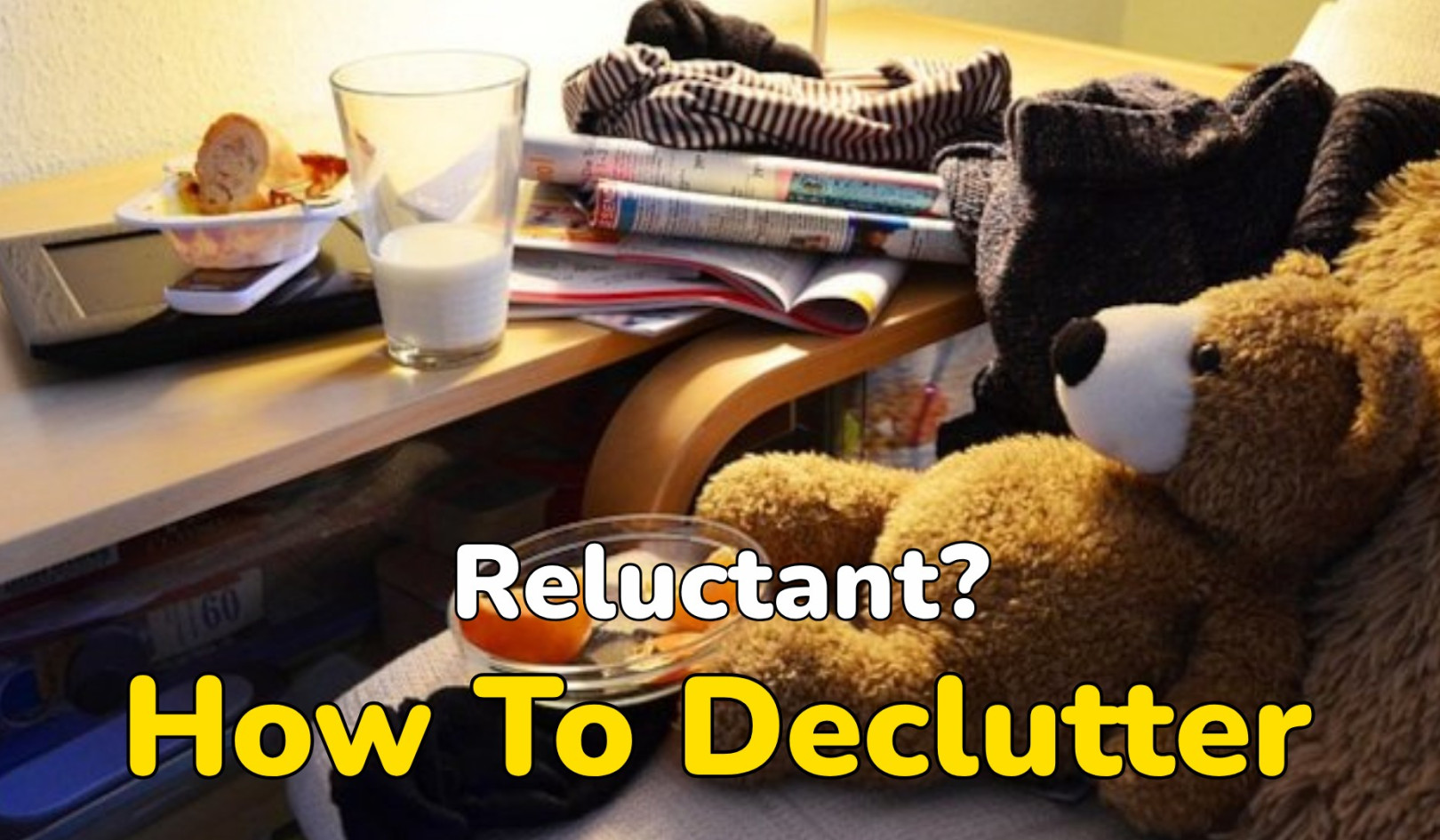 Why Forcing Yourself to Declutter Doesn’t Work
